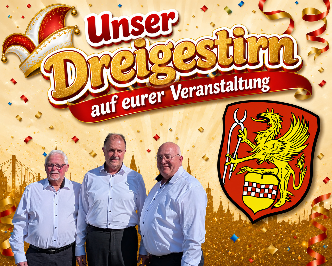 Unser Dreigestirn auf eurer Veranstaltung